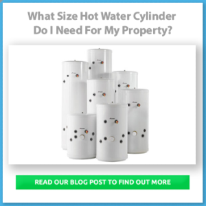 What Size of Hot Water Cylinder Do I Need for My Property: Choosing the Right Capacity