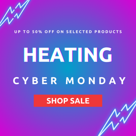 Heating Cyber Monday Promotion up to 50% OFF